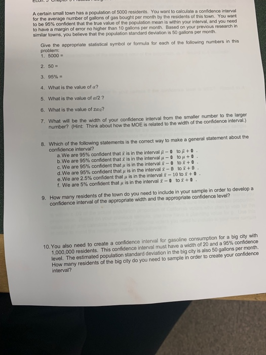 A certain small town has a population of 5000 residents. You want to calculate a confidence interval for the average number o