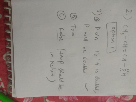 2.) CH₂ - CH = CH- on option I 3) @ Pan If n is doubled, P will be doubled. 10 Trus © Fabre temp should be ? in Kelum )