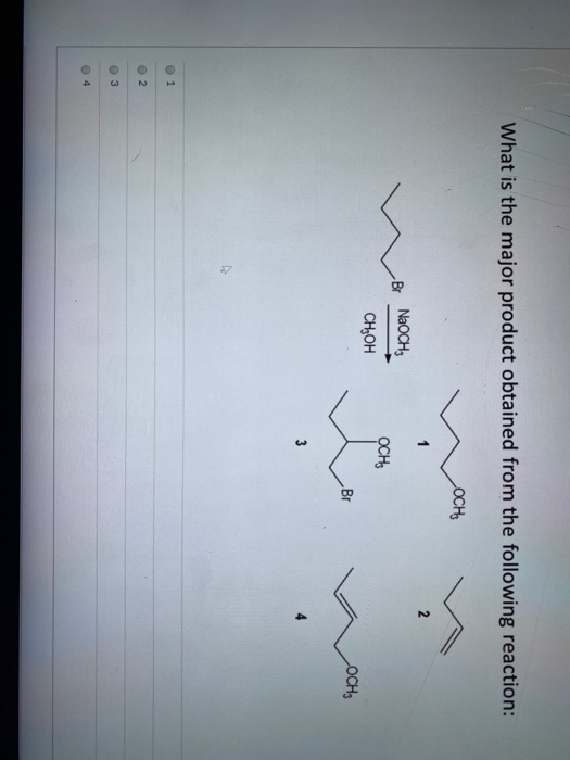What is the major product obtained from the following reaction: OCH Br NaOCH OCH CH OH BI OCH, 0 1 2 3