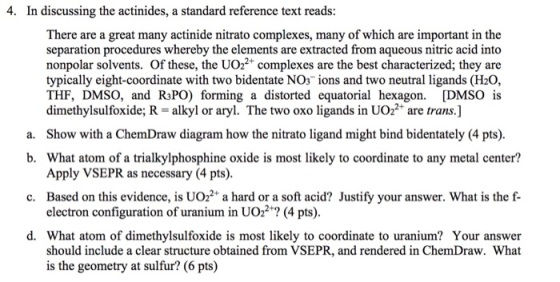4. In discussing the actinides, a standard reference text reads: There are a great many actinide nitrato complexes, many of w