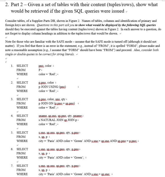 2. Part 2 Given a set of tables with their content (tuples/rows), show what would be retrieved if the given SQL queries were