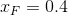 x_{F}=0.4
