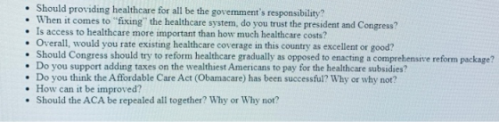 • Should providing healthcare for all be the governments responsibility? • When it comes to fixing the healthcare system, d