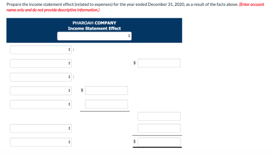 Prepare the income statement effect (related to expenses) for the year ended December 31, 2020, as a result of the facts abov