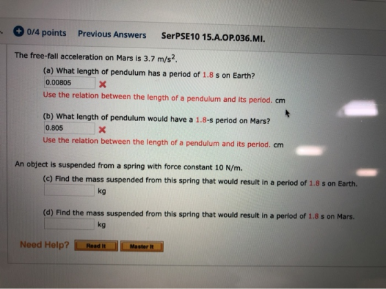 - 0/4 points Previous Answers SerPSE10 15.A.OP.036.MI. The free-fall acceleration on Mars is 3.7 m/s2. (a) What length of pen