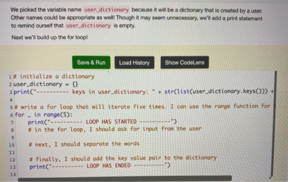 We picked the variable name user_dictionary because it will be a dictionary that is created by a user. Other names could be a