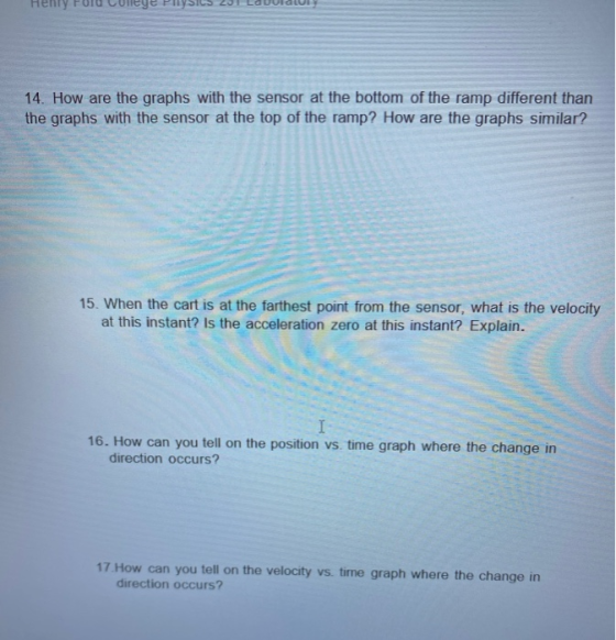 14. How are the graphs with the sensor at the bottom of the ramp different than the graphs with the sensor at the top of the