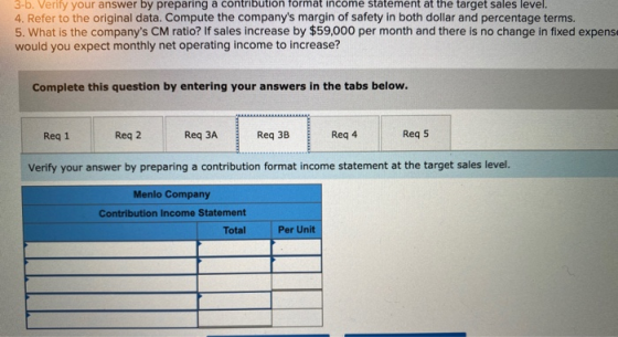cwer hy preparing a contribution format income statement at the target sales level. 4. Refer to the original data. Compute th