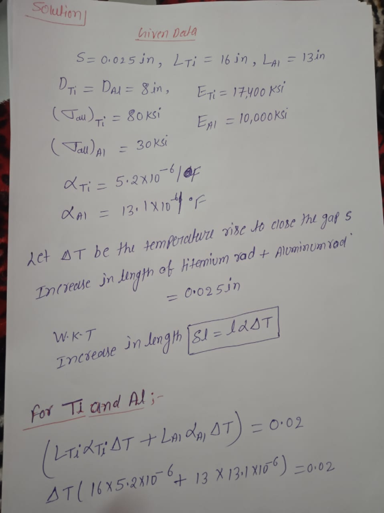Solution hiven Deuta S=0.025 in, Lri = 16 in , Lai = 13in Ti = Dal = 8in, Eri= 17,400 Ksi (Jau) i = 80ksi Eni = 10,000ksi (Ta