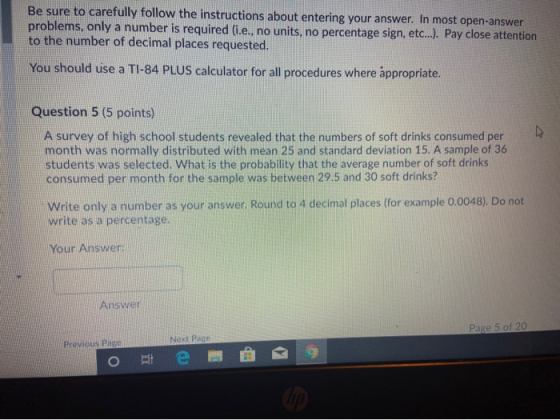 Be sure to carefully follow the instructions about entering your answer. In most open-answer problems, only a number is requi