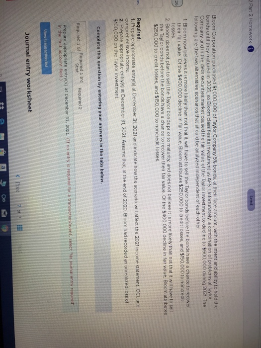 2 Part 2 Homework i Bloom Corporation purchased $1,000,000 of Taylor Company 5% bonds at their face amount, with the intent a