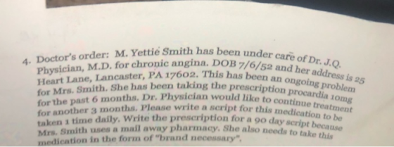4. Doctors order: M. Yettie Smith has been under care of Dr. J.Q. Physician, M.D. for chronic angina. DOB 7/6/52 and her add