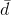 \bar {d}
