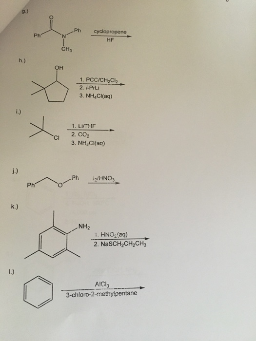 Ph Ph cyclopropene HF CHE h.) OH 1. PCC/CH2CH2 2. i-PrLi 3. NH4Cl(aq) i.) CI 1. LITHF 2. CO2 3. NHCl(aq) j.) Ph 1/HNO, Ph k.)