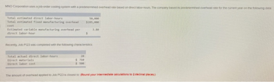 MNO Corporation as a job-order costing system with a predetermined overhead tate based on direct labor hours. The company bon