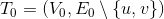 T_0=(V_0,E_0\setminus\{u,v\})