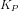 K_{P}
