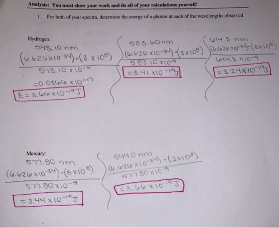 Analysis: You must show your work and do all of your calculations yourself! 1. For both of your spectra, determine the energy
