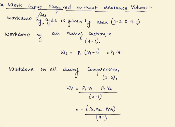 work done * Work input required without dealance Volume :- /per by cycle is given by area (1-2-3-4-1) by suction, during (4-1