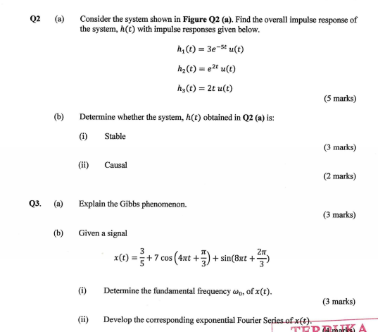 Q2 (a) Consider the system shown in Figure Q2 (a). Find the overall impulse response of the system, h(t) with impulse respons