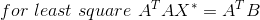 for least square ATAX* = AB