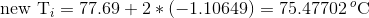 new T; = 77.69 +2*(-1.10649) = 75.47702°C