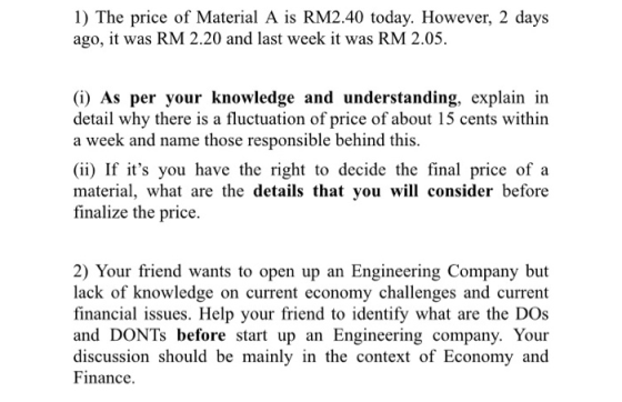1) The price of Material A is RM2.40 today. However, 2 days ago, it was RM 2.20 and last week it was RM 2.05. (i) As per your