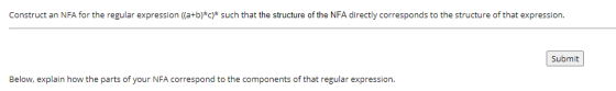 Construct an NFA for the regular expression ((a+b)*c)* such that the structure of the NFA directly corresponds to the structu