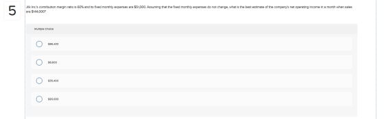 Jilk Inc.s contribution margin ratio is 60% and its fixed monthly expenses are $51,000. Assuming that the fixed monthly expe