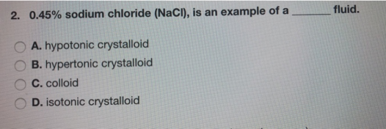 Fluid 2 0 45 Sodium Chloride NaCl Is An Example Of A O A 