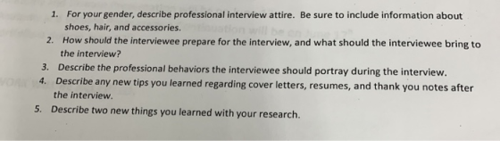 For your gender, describe professional interview attire. Be sure to include information about shoes, hair, and accessories. 1