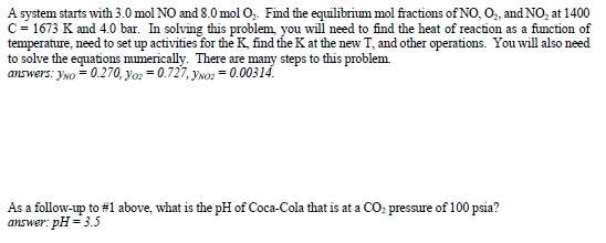 A system starts with 3.0 mol NO and 8.0 mol O_2. F