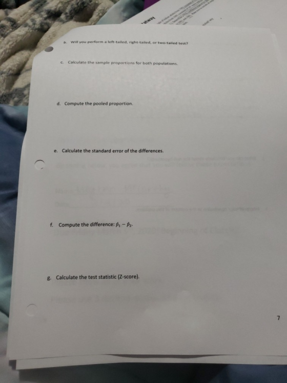 b. Will you perform a left-tailed, right-tailed, or two-tailed test? C Calculate the sample proportions for both populations