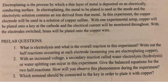 Electroplating is the process by which a thin layer of metal is deposited on an electrically conducting surface. In electropl