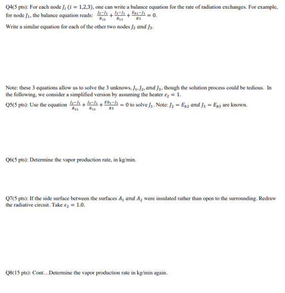 Q4(5 pts): For each node )(i = 1,2,3), one can write a balance equation for the rate of radiation exchanges. For example, for