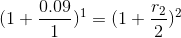 (1+\frac{0.09}{1})^{1} = (1+\frac{r_2}{2})^{2}