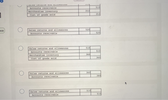 C AM 510 JO. A WELD Accounts receivable Merchandise inventory Cost of goods sold 353 353 1 520 4:02 Sales returns and allowan