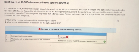 Brief Exercise 19-9 Performance-based options (LO19-2] On January 1, 2018, Farmer Fabrication issued stock options for 380,00