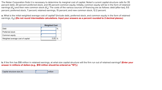 The Nolan Corporation finds it is necessary to determine its marginal cost of capital. Nolans current capital structure call