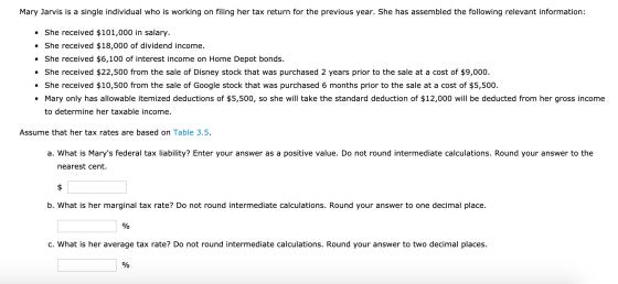 Mary Jarvis is a single individual who is working on filing her tax return for the previous year. She has assembled the follo