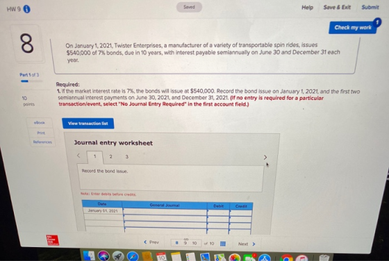 Saved Help Save & Exit HW 9 0 Submit Check my work On January 1, 2021, Twister Enterprises, a manufacturer of a variety of tr