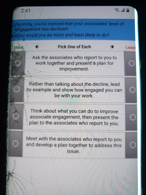 2:41 Recently, you ve noticed that your associates level of engagement has declined. What would you be most and least likely