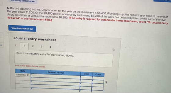 nyired information 5. Record adjusting entries. Depreciation for the year on the machinery is $6,400. Plumbing supplies remai