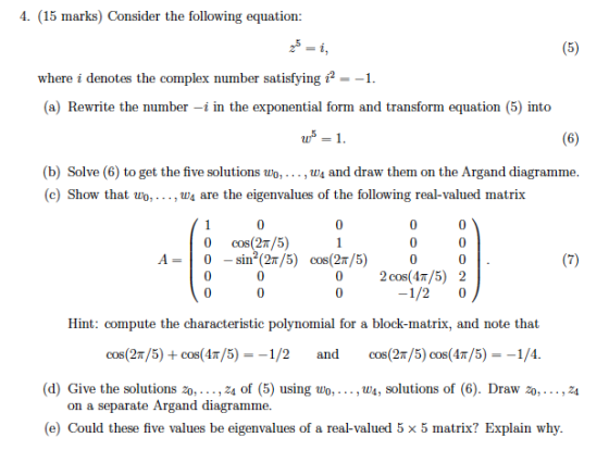 4. (15 marks) Consider the following equation: where i denotes the complex number satisfying i2--1 (a) Rewrite the number -i