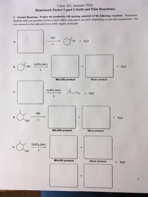 Chem 202, Summer 2020 Homework Packet 5 part 2 (Subt and Elim Reactions) 5. Alcohol Reactions Predict the product(s) OR start