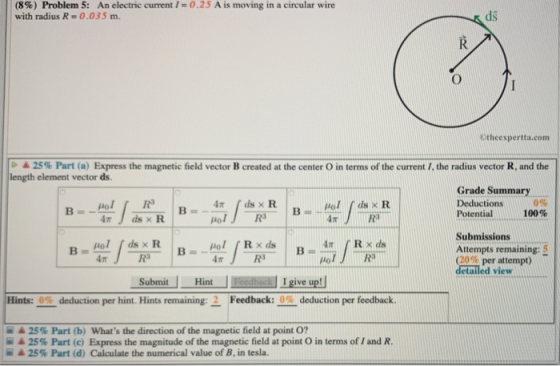 (8%) Problem 5: An electric current 1-0.25 A is moving in a circular wire with radius R = 0.035 m. ds めtheexpertta.com ▲ 25%