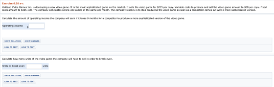 Exercise 6.20 a-c Kirkland Video Games Inc. is developing a new video game. It is the most sophisticated game on the market.
