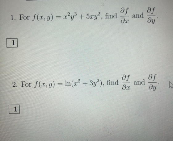 af af. and 1. Fоr f(x, y) = ?у? + 5xy?, find Әх ду 1 Әf af 2. Fоr f (x, y) = ln(x? + 3у?), find and Әr ду N 1