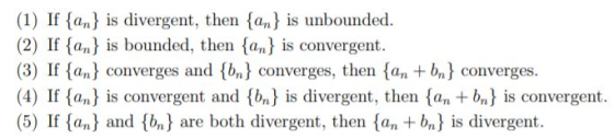 (1) If {an} is divergent, then {an} is unbounded. (2) If {an} is bounded, then {an} is convergent. (3) If {an} converges and