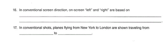 16 In conventional screen direction, on-screen left and right are based on 17 In conventional shots, planes flying from Ne